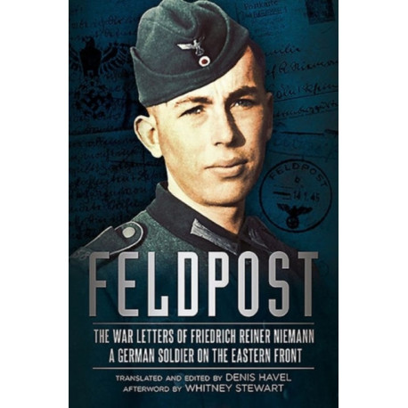 Feldpost: The War Letters of Friedrich Reiner Niemann