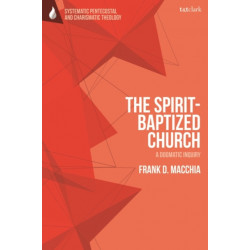 The Spirit-Baptized Church: A Dogmatic Inquiry