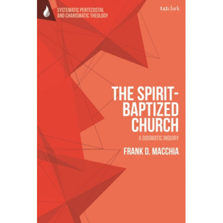 The Spirit-Baptized Church: A Dogmatic Inquiry