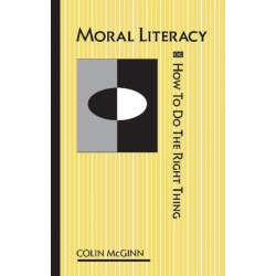 Moral Literacy: or How to Do the Right Thing