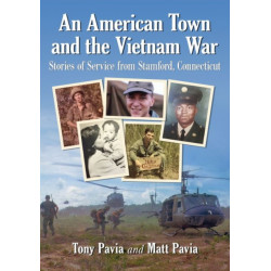 An American Town and the Vietnam War: Stories of Service from Stamford, Connecticut