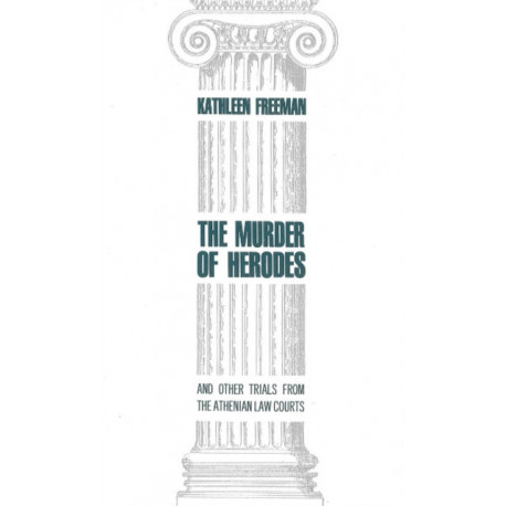 Murder of Herodes: And Other Trials from the Athenian Law Courts