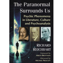 The Paranormal Surrounds Us: Psychic Phenomena in Literature, Culture and Psychoanalysis