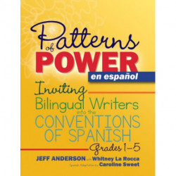Patterns of Power en espanol, Grades 1-5: Inviting Bilingual Writers into the Conventions of Spanish