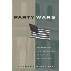 Party Wars: Polarization and the Politics of National Policy Making