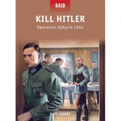 Kill Hitler: Operation Valkyrie 1944