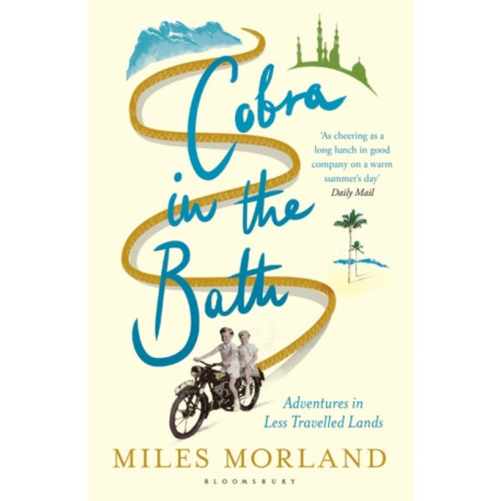 Cobra in the Bath: Adventures in Less Travelled Lands