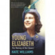 Young Elizabeth: The Making of our Queen