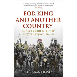 For King and Another Country: Indian Soldiers on the Western Front, 1914-18