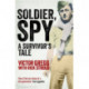 Soldier, Spy: A Survivor's Tale