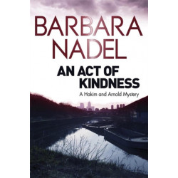 An Act of Kindness: A Hakim and Arnold Mystery