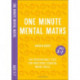 One Minute Mental Maths for Ages 5-7: 160 photocopiable tests for practising essential maths skills