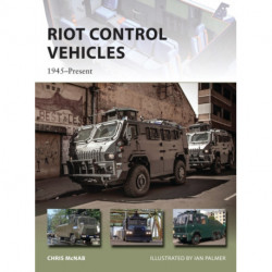 Riot Control Vehicles: 1945–Present