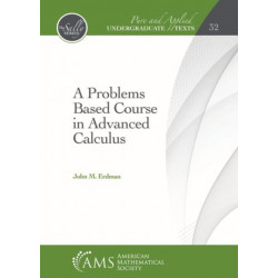 A Problems Based Course in Advanced Calculus