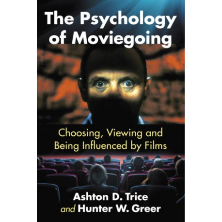 The Psychology of Moviegoing: Choosing, Viewing and Being Influenced by Films