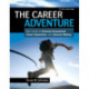 The Career Adventure, The: Your Guide to Personal Assessment, Career Exploration, and Decision Making