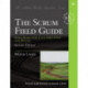 The Scrum Field Guide, The: Agile Advice for Your First Year and Beyond