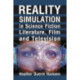 Reality Simulation in Science Fiction Literature, Film and Television