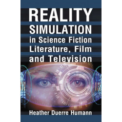 Reality Simulation in Science Fiction Literature, Film and Television