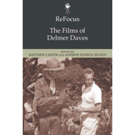 ReFocus: The Films of Delmer Daves