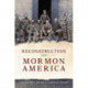 Reconstruction and Mormon America