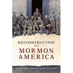 Reconstruction and Mormon America