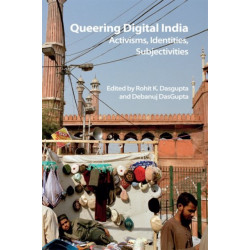 Queering Digital India: Activisms, Identities, Subjectivities