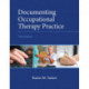 Documenting Occupational Therapy Practice