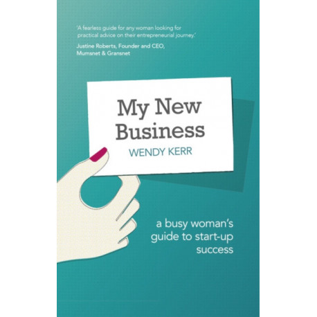 My New Business: A Busy Woman's Guide to Start-Up Success