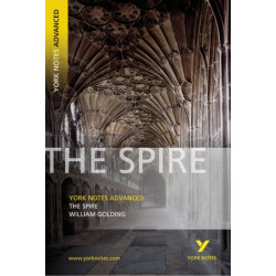 The Spire: York Notes Advanced - for 2026, 2027 exams: everything you need to catch up, study and prepare for 2021 assessments and 2022 exams