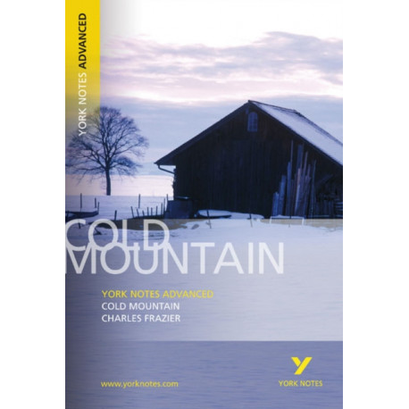 Cold Mountain (York Notes Advanced) English Literature Study Guide - for 2026, 2027 exams: York Notes Series