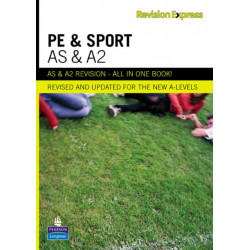 Revision Express AS and A2 Physical Education and Sport