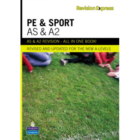 Revision Express AS and A2 Physical Education and Sport