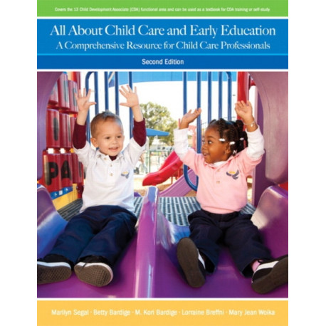 All About Child Care and Early Education: A Comprehensive Resource for Child Care Professionals