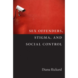 Sex Offenders, Stigma, and Social Control