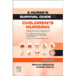 A Nurse's Survival Guide to Children's Nursing - Updated Edition