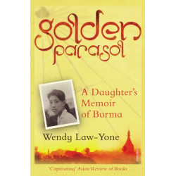 Golden Parasol: A Daughter’s Memoir of Burma