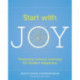 Start with Joy: Designing Literacy Learning for Student Happiness