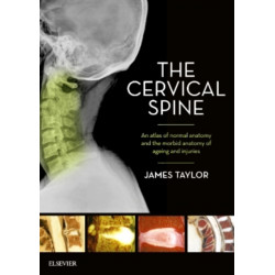 The Cervical Spine: An atlas of normal anatomy and the morbid anatomy of ageing and injuries