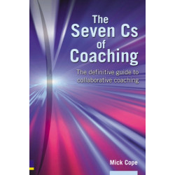 The Seven Cs of Coaching: The definitive guide to collaborative coaching