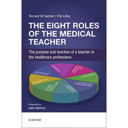 The Eight Roles of the Medical Teacher: The purpose and function of a teacher in the healthcare professions