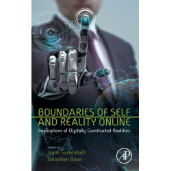 Boundaries of Self and Reality Online: Implications of Digitally Constructed Realities