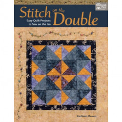 Stitch on the Double: Easy Quilt Projects to Sew on the Go