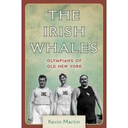 The Irish Whales: Olympians of Old New York