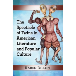 The Spectacle of Twins in American Literature and Popular Culture