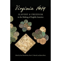 Virginia 1619: Slavery and Freedom in the Making of English America