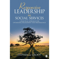 Responsive Leadership in Social Services: A Practical Approach for Optimizing Engagement and Performance
