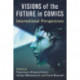Visions of the Future in Comics: International Perspectives