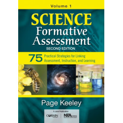 Science Formative Assessment, Volume 1: 75 Practical Strategies for Linking Assessment, Instruction, and Learning