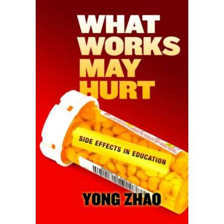 What Works May Hurt: Side Effects in Education